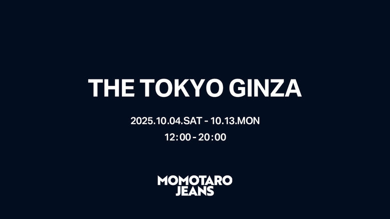 [10/4~10/13] MOMOTARO JEANS opens a limited-time pop-up shop at THE TOKYO Ginza